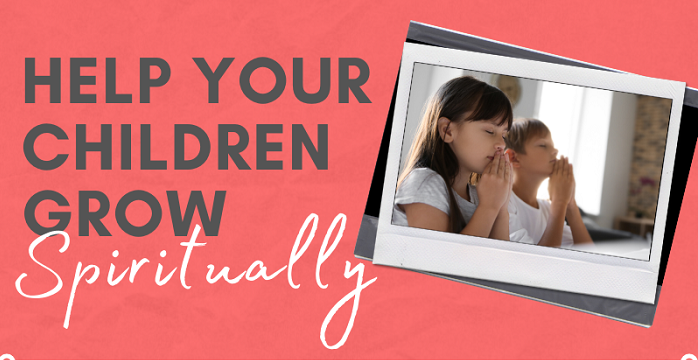 Help Your Children Grow Spiritually - An Infographic - Feat